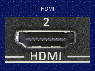 HDMI
 