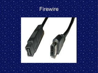 Firewire
 