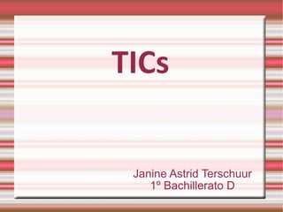 Janine Astrid Terschuur 1º Bachillerato D TICs 
