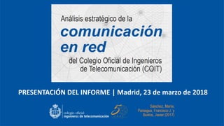 PRESENTACIÓN DEL INFORME | Madrid, 23 de marzo de 2018
 