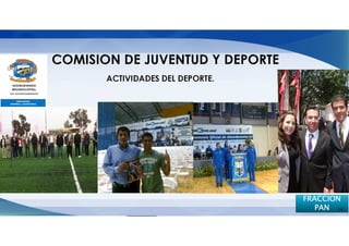 ACTIVIDADES DEL DEPORTE.




                           FRACCION
                              PAN 14
 