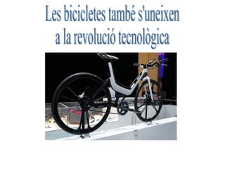Les bicicletes també s'uneixen a la revolució tecnològica 