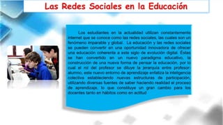 Las Redes Sociales en la Educación
 