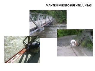 MEJORAMIENTO Y REHABILITACIÓNDE PUENTES Y PONTONES1Puente reforzado Estructuralmente14Mantenimiento a Puentes