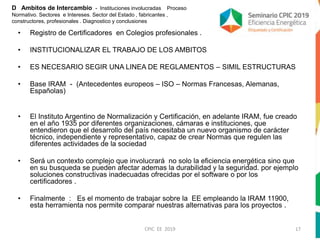 • Registro de Certificadores en Colegios profesionales .
• INSTITUCIONALIZAR EL TRABAJO DE LOS AMBITOS
• ES NECESARIO SEGI...