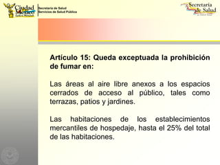 Obligaciones de los propietarios, poseedores o responsables de los establecimientos mercantiles, oficinas, industrias o empresasINVITAR A ABANDONAR INSTALACIONESEXHORTO A NO FUMARNEGATIVARESISTENCIAAUXILIO DE LA POLICÍADISPOSICIÓN AL JUEZ CÍVICO COMPETENTE