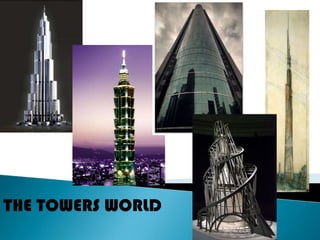 THE TOWERS WORLD
 