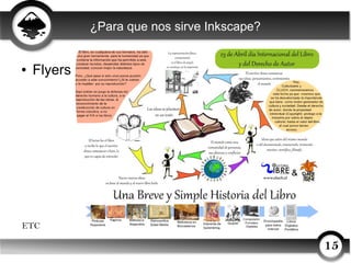 ¿Para que nos sirve Inkscape?


●   Flyers




ETC

                                             15
 