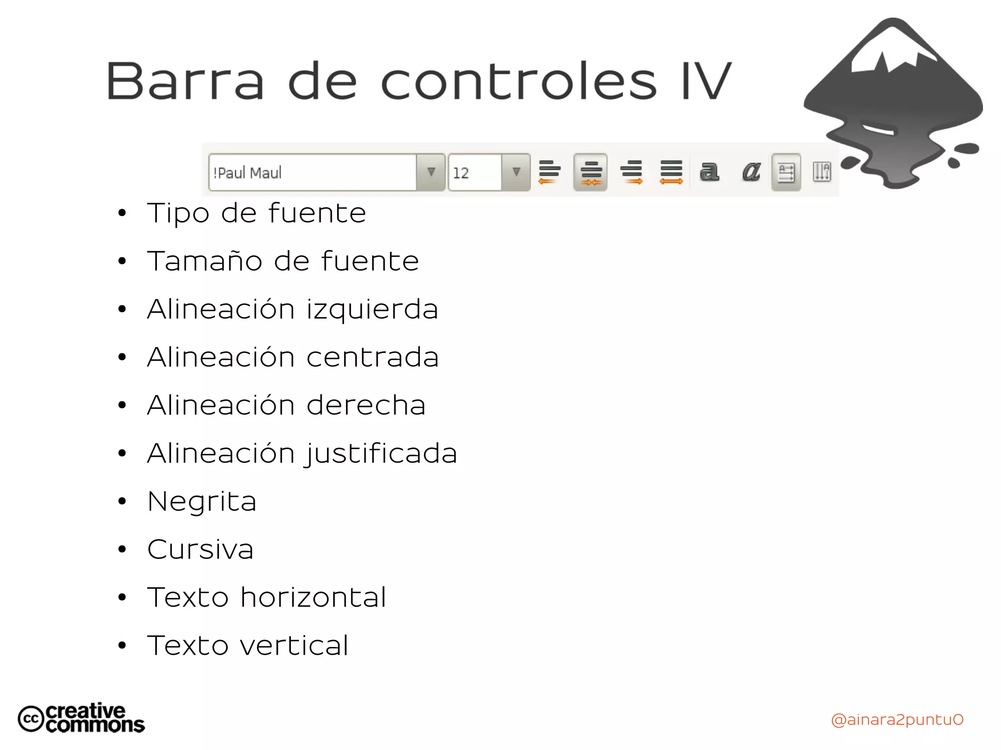@ainara2puntu0
●
Tipo de fuente
●
Tamaño de fuente
●
Alineación izquierda
●
Alineación centrada
●
Alineación derecha
●
Alineación justificada
●
Negrita
●
Cursiva
●
Texto horizontal
●
Texto vertical
 
