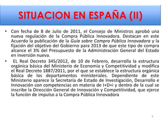 SITUACION EN ESPAÑA (II)
• Con fecha de 8 de Julio de 2011, el Consejo de Ministros aprobó una
nueva regulación de la Comp...