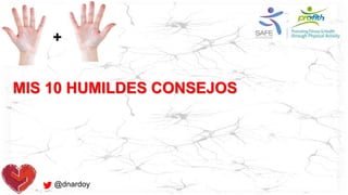 @dnardoy
+
MIS 10 HUMILDES CONSEJOS
 