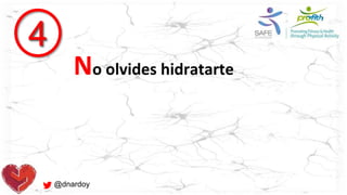 @dnardoy
4
No olvides hidratarte
 