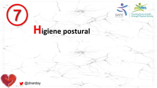 @dnardoy
7
Higiene postural
 