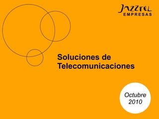 Soluciones de Telecomunicaciones Octubre 2010 