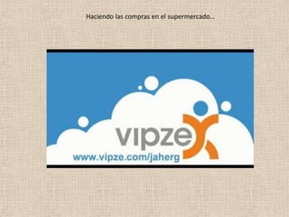 Haciendo las compras en el supermercado…