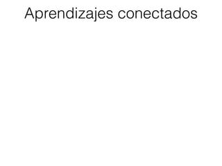 Aprendizajes conectados
 