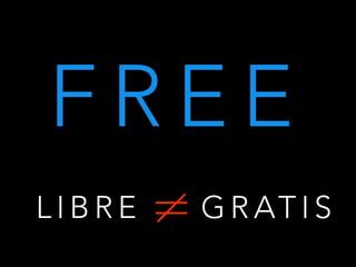 F R E E
L I B R E G R AT I S
 
