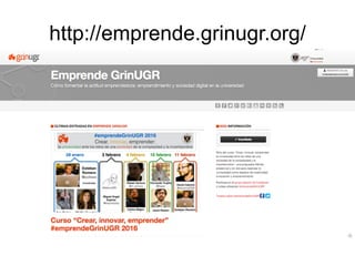 http://emprende.grinugr.org/
• web emprendegrinugr
 