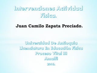 Juan Camilo Zapata Preciado.
 