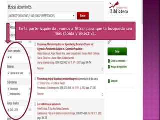 En la parte izquierda, vamos a filtrar para que la búsqueda sea
más rápida y selectiva.
 