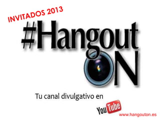 VI T A
IN

2013
DOS

www.hangouton.es

 