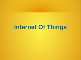 Internet Of Things
 