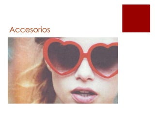 Accesorios
 