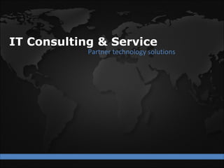 IT Consulting & Service Partner technology solutions 