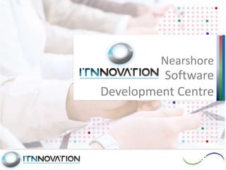 Nearshore Software DevelopmentCentre 