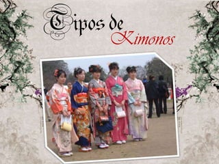 Tipos de
Kimonos

 