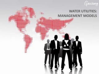 WATER UTILITIES:
MANAGEMENT MODELS
 
