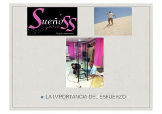     LA IMPORTANCIA DEL ESFUERZO
 