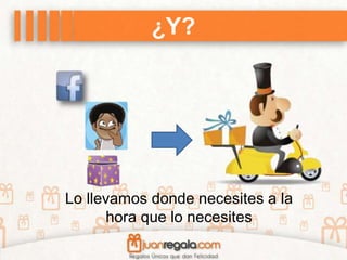 ¿Y?
Lo llevamos donde necesites a la
hora que lo necesites
 