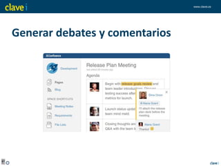 www.clavei.es
Generar debates y comentarios
 