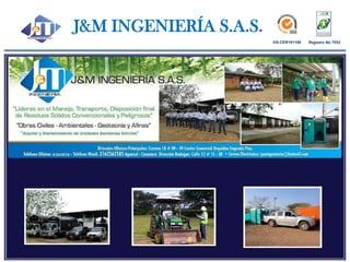 J&M INGENIERÍA S.A.S.
                        OS-CER181168   Registro No 7552
 