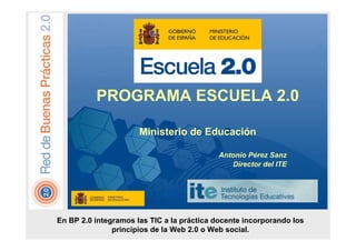 En BP 2.0 integramos las TIC a la práctica docente incorporando los
principios de la Web 2.0 o Web social.
 