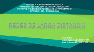 REPÚBLICA BOLIVARIANA DE VENEZUELA
MINISTERIO DEL PODER POPULAR PARA LA EDUCACIÓN
INSTITUTO UNIVERSITARIO POLITÉCNICO SANTIAGO MARIÑO
EXTENSION COL- CIUDAD OJEDA
Integrantes:
Jesús Gutiérrez 25.941.316 #44
José Urdaneta 25.700.814 #44
 