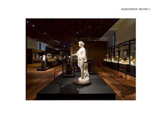 MUSEOGRAFIA NEUTRA..?
 
