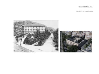 MUSEO DE MÁLAGA
PALACIO DE LA ADUANA
 