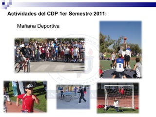 Mañana Deportiva Actividades del CDP 1er Semestre 2011: 