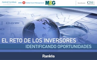 EL RETO DE LOS INVERSORES
IDENTIFICANDO OPORTUNIDADES
Recertificación
 