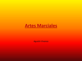 Artes Marciales

    Agustín Vivanco
 