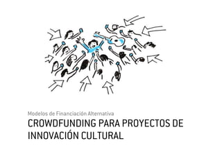 Modelos de Financiación AlternativaModelos de Financiación AlternativaModelos de Financiación AlternativaModelos de Financ...