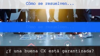 ©1996 - 2019 COPC Inc. Todos los derechos reservados. Información Confidencial y Propietaria de COPC Inc.
Kenwin - COPC Implementation Partner - Derechos de autor reservados Kenwin - Uso y reproducción prohibidos
by
Cómo se resuelven...
Cómo se resuelven...
¿Y una buena CX está garantizada?
 