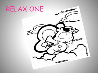 RELAX ONE
 