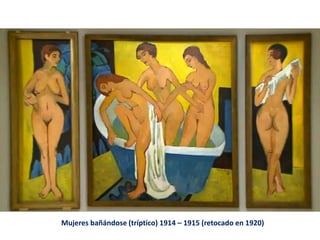 Mujeres bañándose (tríptico) 1914 – 1915 (retocado en 1920)
 