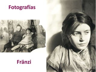 Fotografías
Fränzi
 