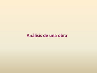 Análisis de una obra
 