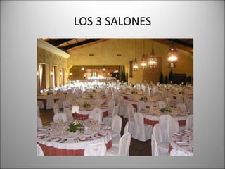LOS 3 SALONES 