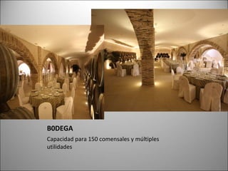 B0DEGA Capacidad para 150 comensales y múltiples utilidades 